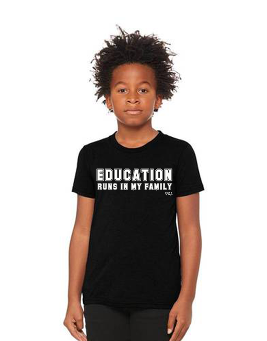 EDUCATION RUNS IN MY FAMILY Graphic Tee